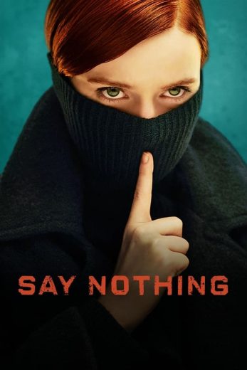 مسلسل Say Nothing كامل