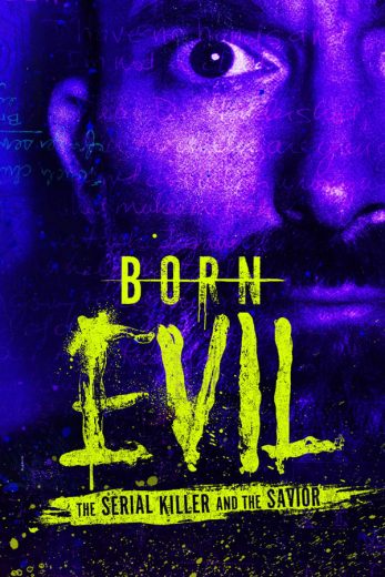مسلسل Born Evil: The Serial Killer and the Savior كامل